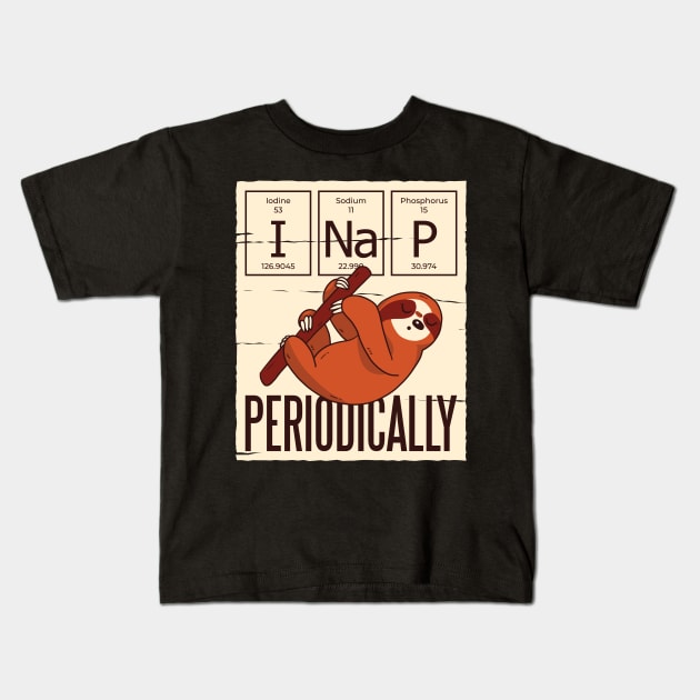 I Nap Periodically Cute Sloth Funny Science Kids T-Shirt by Kali Space